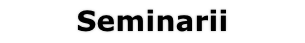 Seminarii